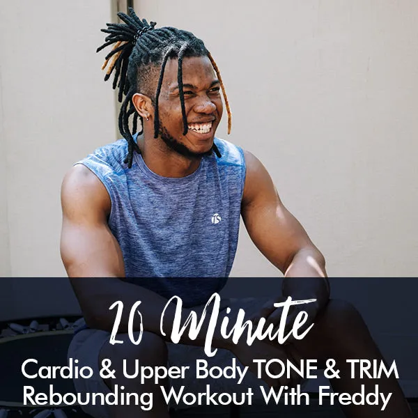 20-Minute Tone & Trim Rebounding Workout with Freddy